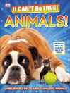 Cover image for It Can't Be True! Animals!